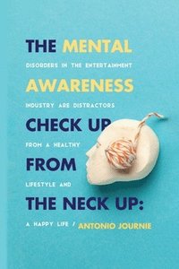 bokomslag Mental Awareness Check Up From The Neck Up