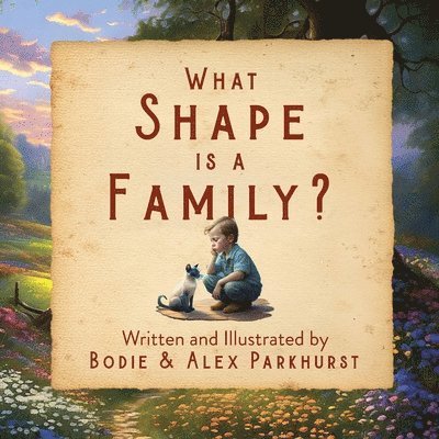 Bodie Parkhurst, Alex Parkhurst - What Shape is a Family, Häftad