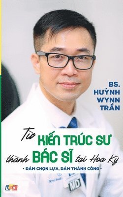 Từ Kiến Trúc Sư Thành Bác Sĩ Tại Hoa Kỳ