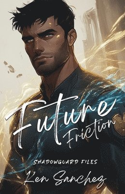 Future Friction (Shadowguard Files 2.5) 1