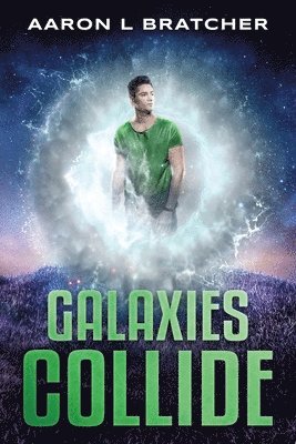 Aaron L Bratcher - Galaxies Collide, Häftad