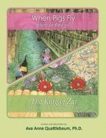 bokomslag When Pigs Fly/ The King of Zar: Two books in one (Modern Homeschool Book 1)