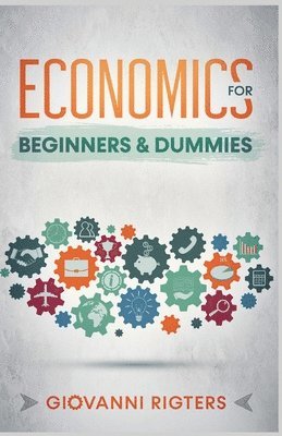 Rigters - Economics for Beginners & Dummies, Häftad