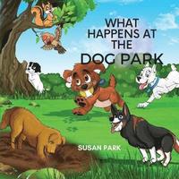 bokomslag What Happens at the Dog Park