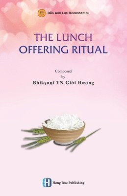 Giới Hương Bhikkhunī, Gi&#7899;i H&#432;&#417; Bhikkhun&#299;, Gi¿i Huong Bhikkhuni, Gi¿i H¿¿ng Bhikkhun¿ - Lunch Offering Ritual, Häftad