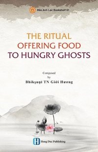 bokomslag The Ritual Offering Food to Hungry Ghosts