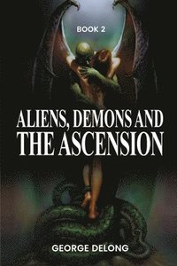 bokomslag Aliens, Demons, & The Ascension Book 2