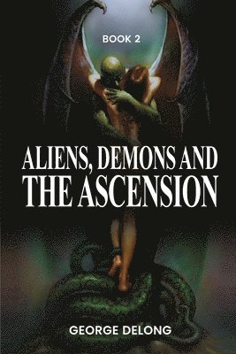 bokomslag Aliens, Demons, & The Ascension Book 2
