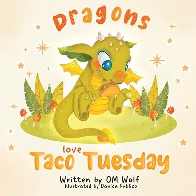 Dragons Love Taco Tuesday 1