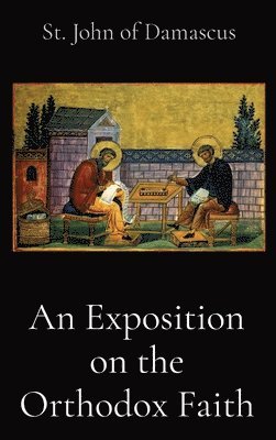 bokomslag An Exposition on the Orthodox Faith