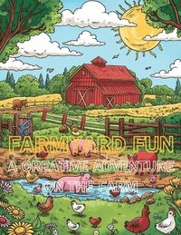 bokomslag Farmyard Fun Coloring Book: A Creative Adventure on the Farm