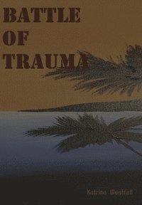 bokomslag Battle Of Trauma