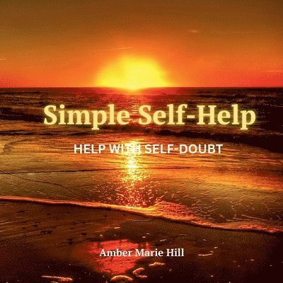 Amber M Hill, Amber M. Hill - Simple Self-Help, Häftad