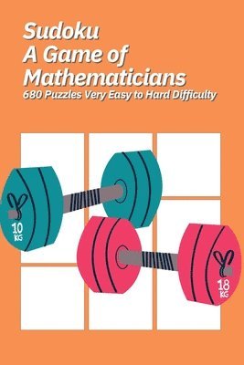 Kelly Johnson - Sudoku A Game of Mathematicians 680 Puzzles Very Easy to Hard Difficulty, Häftad