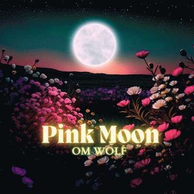 Pink Moon 1