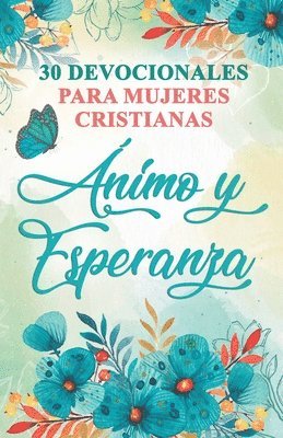 30 Devocionales para Mujeres Cristianas nimo y Esperanza 1