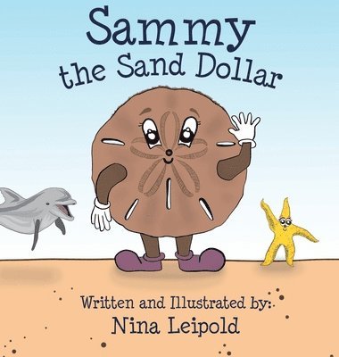 Nina Leipold, Nina Leipold - Sammy the Sand Dollar, Inbunden