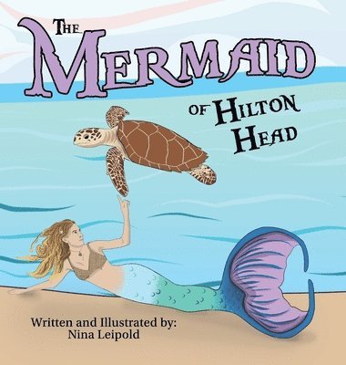Nina Leipold, Nina Leipold - Mermaid of Hilton Head, Inbunden