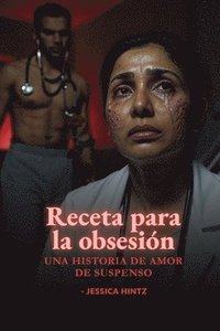 bokomslag Receta para la obsesión: Una historia de amor de suspenso