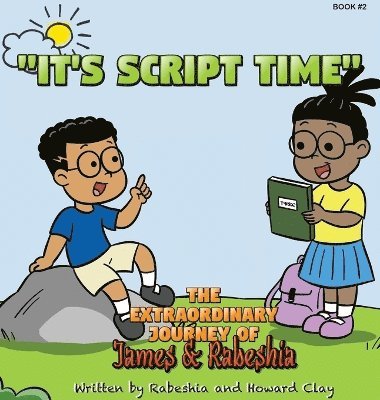 The Extraordinary Journey of James and Rabeshia &quot;It's Script Time&quot; 1