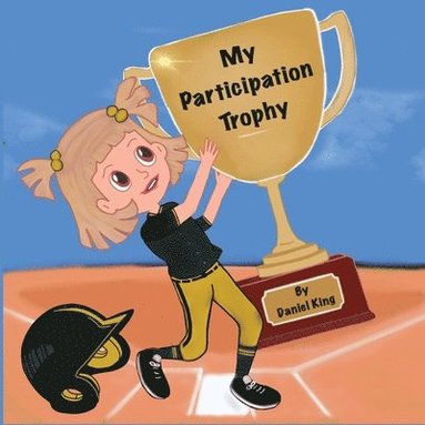 Daniel King - My Participation Trophy, Häftad