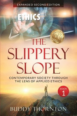 bokomslag The Slippery Slope: Contemporary Society Through The Lens of Applied Ethics