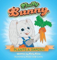 bokomslag Fluffy Bunny Plants a Garden