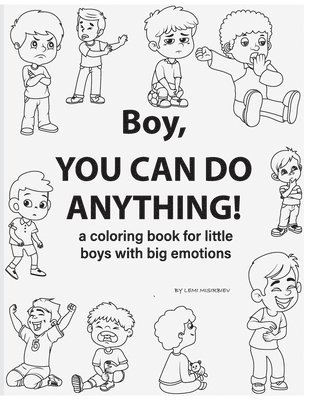 bokomslag Boy, You Can Do Anything! A Coloring Book for Little Boys with Big Emotions