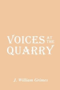 bokomslag Voices at the Quarry