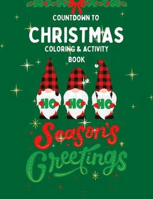 Countdown To Christmas Coloring & Activity Book for Kids