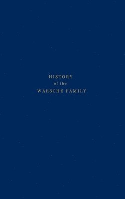 History of the Waesche Family 1