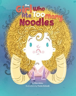 Ellen Akilov - Girl Who Ate Too Many Noodles, Häftad
