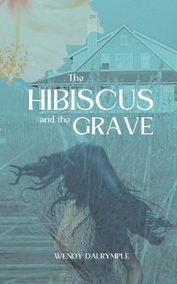 bokomslag The Hibiscus and the Grave