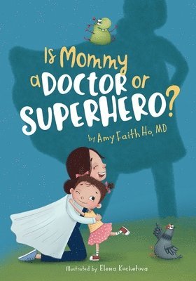 Is Mommy a Doctor or Superhero? 1