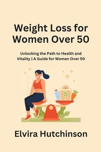 bokomslag Weight Loss for Women Over 50