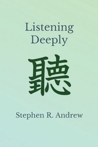 bokomslag Listening Deeply