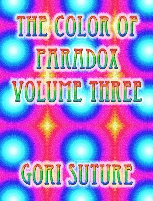 The Color of Paradox Volume Three 1