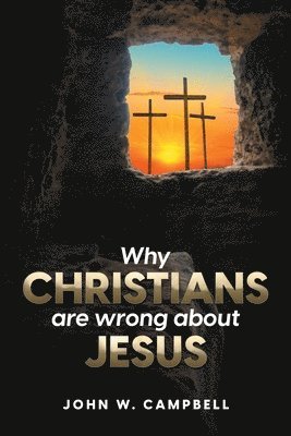 bokomslag Why Christians are wrong about Jesus