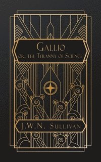 bokomslag Gallio or, The Tyranny of Science