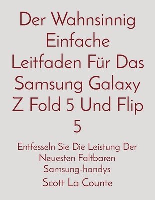 Der Wahnsinnig Einfache Leitfaden Fr Das Samsung Galaxy Z Fold 5 Und Flip 5 1