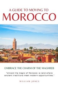 bokomslag Guide to Moving to Morocco