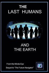 bokomslag Last Humans and The Earth