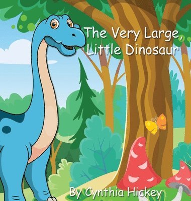 Cynthia Hickey - Very Large Little Dinosaur, Inbunden