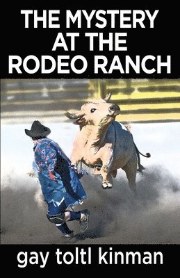 Gay Toltl Kinman - Mystery at the Rodeo Ranch, Häftad