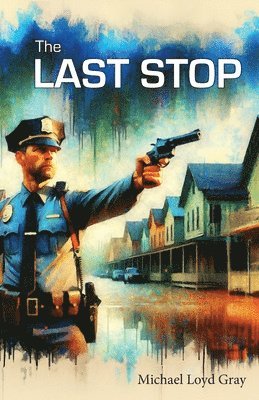 Michael Loyd Gray - Last Stop, Häftad