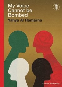 bokomslag My Voice Cannot Be Bombed
