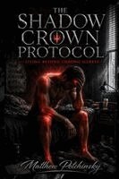Matthew Petchinsky - Shadow Crown Protocol, Häftad