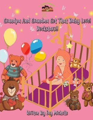Fay Michelle - Grandpa And Grandma Got That Baby Love! Rockstars!!, Häftad