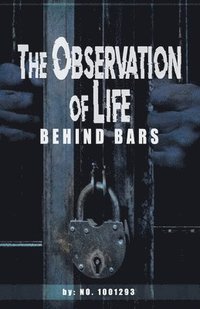 bokomslag observations of Life Behind bars