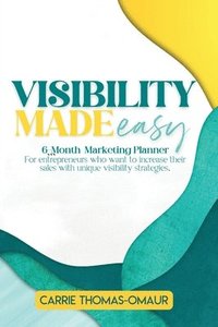 bokomslag Visibility Made Easy 6 Month Marketing Planner